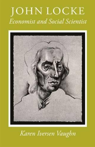 Бумажная книга «John Locke: Economist and Social Scientist», автор Карен Иверсен Вон - фото №1