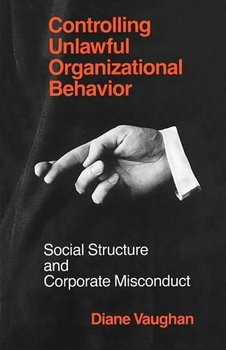 Паперова книга «Controlling Unlawful Organizational Behavior – Social Structure and Corporate Misconduct», автор Даян Вон - фото №1