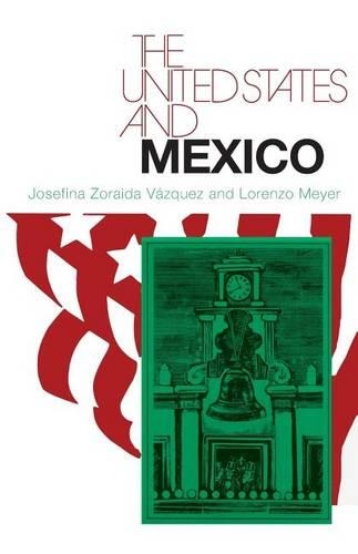 Паперова книга «The United States and Mexico», авторів Хосефіна Зорайда Васкес, Лоренцо Мейєр - фото №1