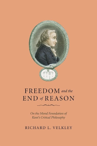 Бумажная книга «Freedom and the End of Reason: On the Moral Foundation of Kant's Critical Philosophy», автор Ричард Л. Велкли - фото №1