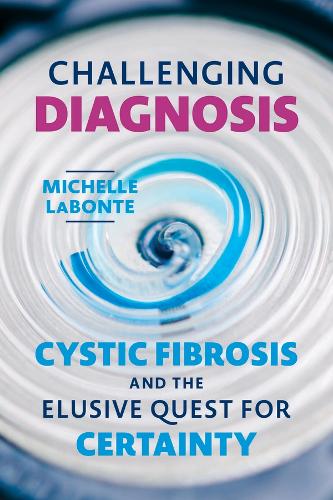 Бумажная книга «Challenging Diagnosis: Cystic Fibrosis and the Elusive Quest for Certainty», автор Мишель Лабонт - фото №1