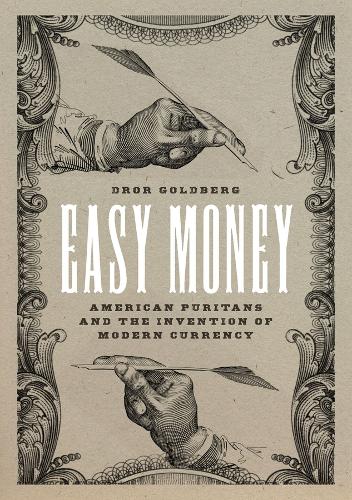 Paper book «Easy Money: American Puritans and the Invention of Modern Currency», author Dror Goldberg - фото №1