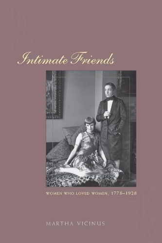 Бумажная книга «Intimate Friends: Women Who Loved Women, 1778-1928», автор Марта Вицинус - фото №1