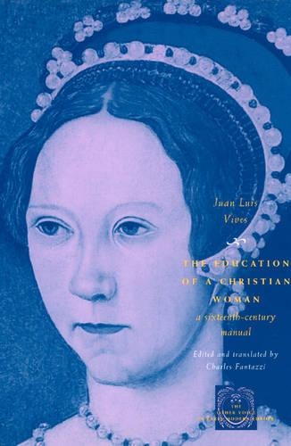 Бумажная книга «The Education of a Christian Woman: A Sixteenth-Century Manual», автор Хуан Луис Вивес - фото №1