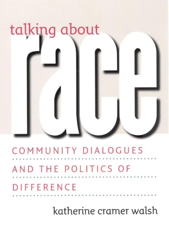 Бумажная книга «Talking about Race: Community Dialogues and the Politics of Difference», автор Кэтрин Крамер Уолш - фото №1