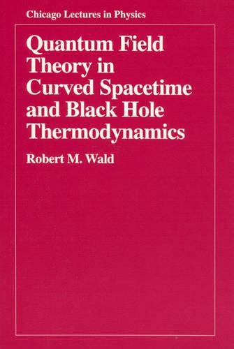 [object Object] «Quantum Field Theory in Curved Spacetime and Black Hole Thermodynamics», автор Роберт М. Уолд - фото №1