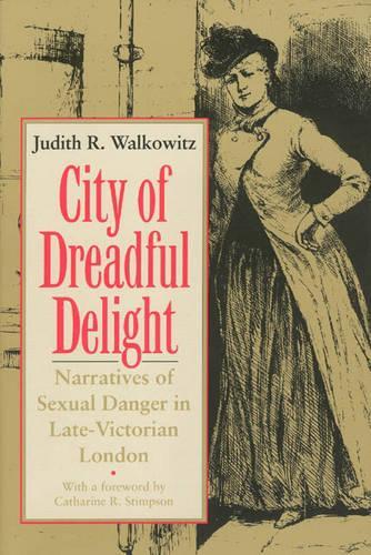 Бумажная книга «City of Dreadful Delight: Narratives of Sexual Danger in Late-Victorian London», автор Джудит Р. Волковиц - фото №1