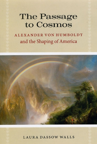 Бумажная книга «The Passage to Cosmos: Alexander von Humboldt and the Shaping of America», автор Лаура Дассоу Уоллс - фото №1