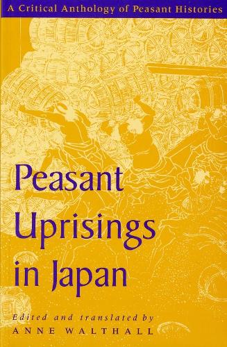 Бумажная книга «Peasant Uprisings in Japan: A Critical Anthology of Peasant Histories», автор Энн Уолтхолл - фото №1