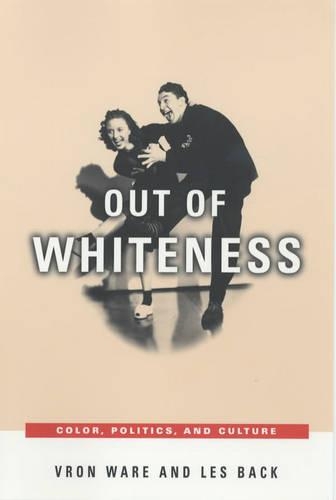 Бумажная книга «Out of Whiteness: Color, Politics, and Culture», авторов Лес Бэк, Врон Уэр - фото №1