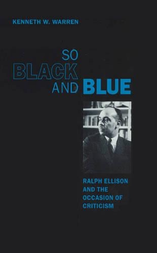 Бумажная книга «So Black and Blue: Ralph Ellison and the Occasion of Criticism», автор Кеннет У. Уоррен - фото №1