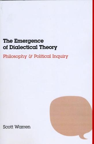 Бумажная книга «The Emergence of Dialectical Theory: Philosophy and Political Inquiry», автор Скотт Уоррен - фото №1