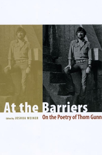 Бумажная книга «At the Barriers: On the Poetry of Thom Gunn», автор Джошуа Вайнер - фото №1