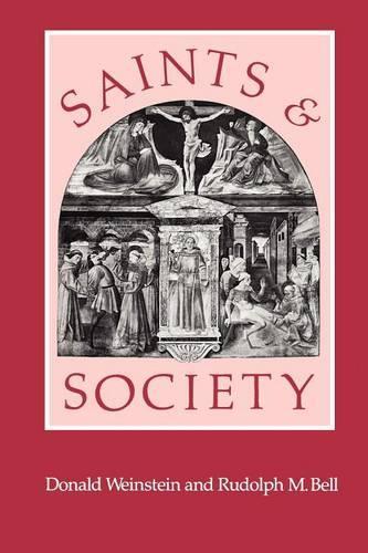 Бумажная книга «Saints and Society: The Two Worlds of Western Christendom, 1000-1700», авторов Дональд Вайнштейн, Рудольф М. Белл - фото №1