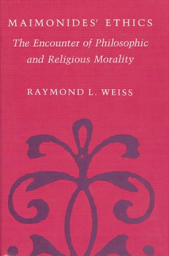 Бумажная книга «Maimonides' Ethics: The Encounter of Philosophic and Religious Morality», автор Рэймонд Л. Вайс - фото №1