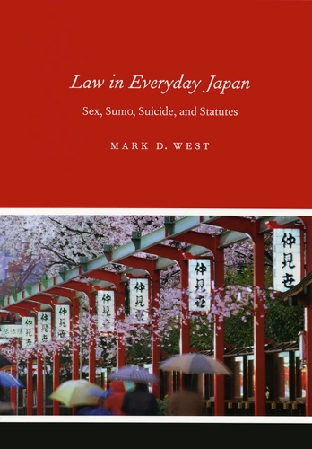 Паперова книга «Law in Everyday Japan: Sex, Sumo, Suicide, and Statutes», автор Марк Д. Вест - фото №1