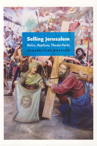 Бумажная книга «Selling Jerusalem: Relics, Replicas, Theme Parks», автор Аннабел Джейн Уортон - фото №1