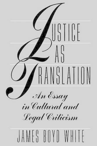 Паперова книга «Justice as Translation: An Essay in Cultural and Legal Criticism», автор Джеймс Бойд Вайт - фото №1
