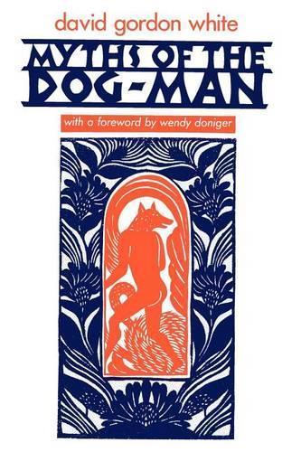 Бумажная книга «Myths of the Dog-Man», автор Дэвид Гордон Уайт - фото №1