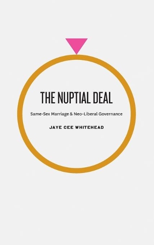 Бумажная книга «The Nuptial Deal: Same-Sex Marriage and Neo-Liberal Governance», автор Джей Си Уайтхед - фото №1