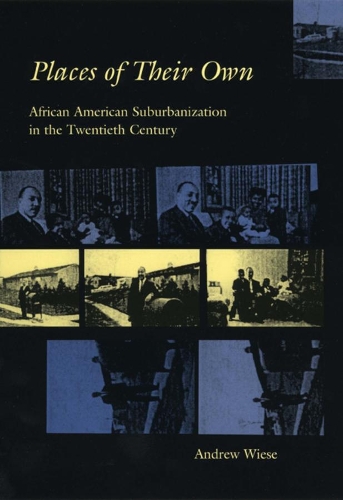 Бумажная книга «Places of Their Own: African American Suburbanization in the Twentieth Century», автор Эндрю Визе - фото №1