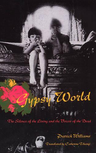 Бумажная книга «Gypsy World: The Silence of the Living and the Voices of the Dead», автор Патрик Уильямс - фото №1