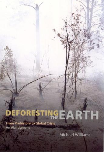 Паперова книга «Deforesting the Earth: From Prehistory to Global Crisis, An Abridgment», автор Майкл Вільямсон - фото №1