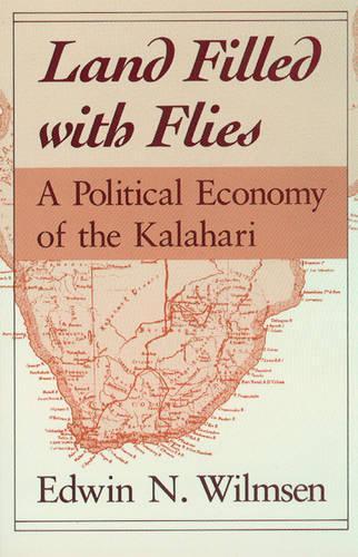 Бумажная книга «Land Filled with Flies: A Political Economy of the Kalahari», автор Эдвин Н. Уилмсен - фото №1
