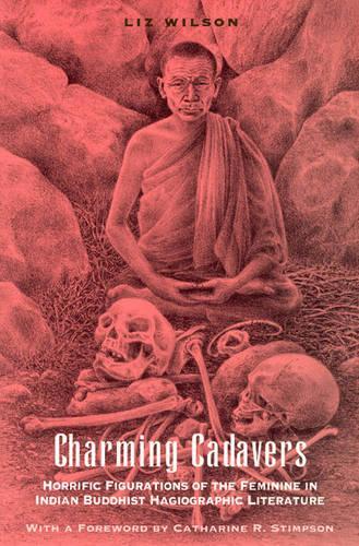 Бумажная книга «Charming Cadavers: Horrific Figurations of the Feminine in Indian Buddhist Hagiographic Literature», автор Лиз Уилсон - фото №1