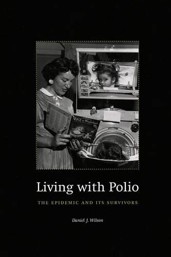 Бумажная книга «Living with Polio: The Epidemic and Its Survivors», автор Дэниел Дж. Уилсон - фото №1