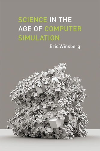 [object Object] «Science in the Age of Computer Simulation», автор Ерік Вінсберг - фото №1