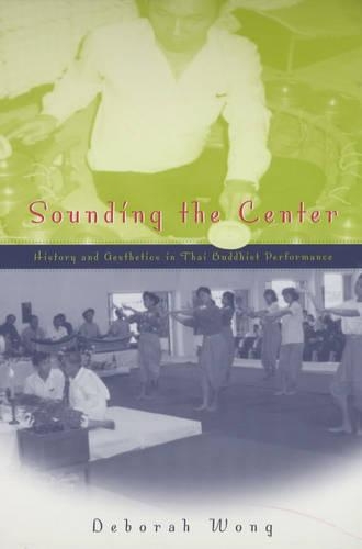 Паперова книга «Sounding the Center: History and Aesthetics in Thai Buddhist Performance», автор Дебора Вонг - фото №1