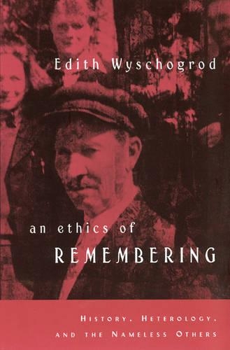 Бумажная книга «An Ethics of Remembering: History, Heterology, and the Nameless Others», автор Эдит Вышогрод - фото №1
