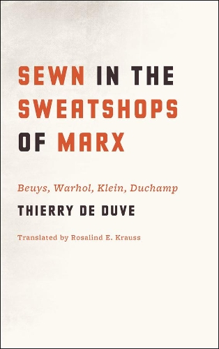 Бумажная книга «Sewn in the Sweatshops of Marx: Beuys, Warhol, Klein, Duchamp», автор Тьерри де Дюв - фото №1