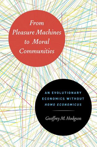Бумажная книга «From Pleasure Machines to Moral Communities: An Evolutionary Economics without Homo economicus», автор Джеффри М. Ходжсон - фото №1