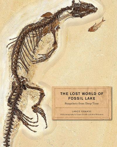 Бумажная книга «The Lost World of Fossil Lake: Snapshots from Deep Time», автор Лэнс Гранде - фото №1