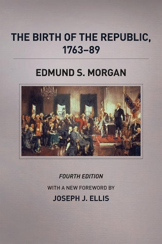 Бумажная книга «The Birth of the Republic, 1763-89, Fourth Edition», автор Эдмунд С. Морган - фото №1