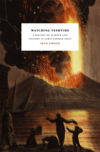 Бумажная книга «Watching Vesuvius: A History of Science and Culture in Early Modern Italy», автор Шон Кокко - фото №1