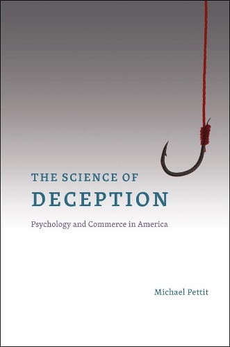 Бумажная книга «The Science of Deception: Psychology and Commerce in America», автор Майкл Петтит - фото №1