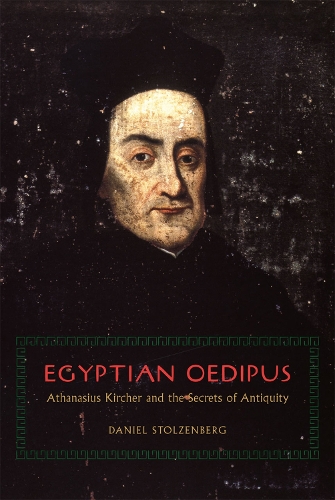 Бумажная книга «Egyptian Oedipus: Athanasius Kircher and the Secrets of Antiquity», автор Дэниел Штольценберг - фото №1