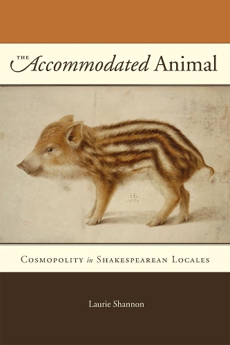 Паперова книга «The Accommodated Animal: Cosmopolity in Shakespearean Locales», автор Лорі Шеннон - фото №1