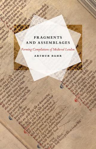 Бумажная книга «Fragments and Assemblages: Forming Compilations of Medieval London», автор Артур Бахр - фото №1