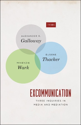 Паперова книга «Excommunication: Three Inquiries in Media and Mediation», авторів Александр Р. Геллоуей, Юджин Такер, МакКензі Уорк - фото №1
