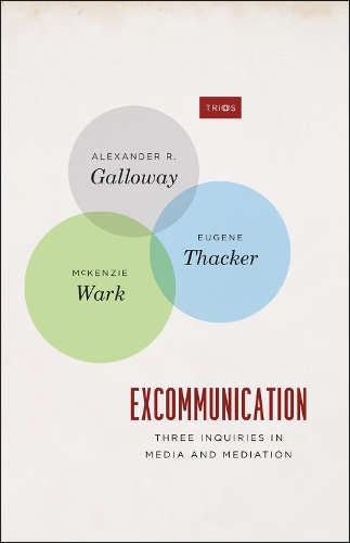 Паперова книга «Excommunication – Three Inquiries in Media and Mediation», авторів Александр Р. Геллоуей, Юджин Такер, МакКензі Уорк - фото №1