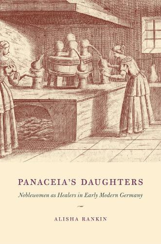 Бумажная книга «Panaceia's Daughters: Noblewomen as Healers in Early Modern Germany», автор Алиша Рэнкин - фото №1