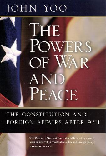 Бумажная книга «The Powers of War and Peace: The Constitution and Foreign Affairs after 9/11», автор Джон Ю - фото №1