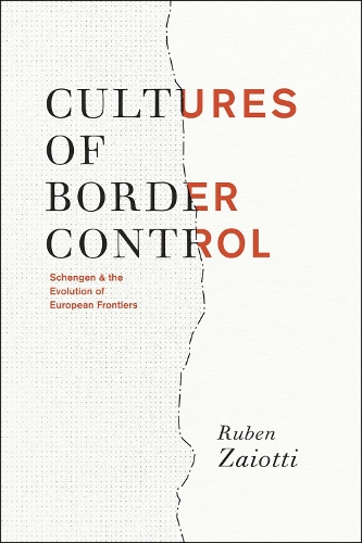 Паперова книга «Cultures of Border Control: Schengen and the Evolution of European Frontiers», автор Рубен Заїотті - фото №1