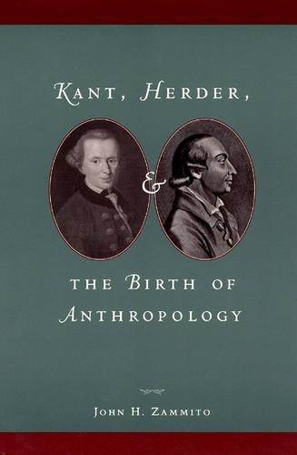 Бумажная книга «Kant, Herder, and the Birth of Anthropology», автор Джон Х. Заммито - фото №1