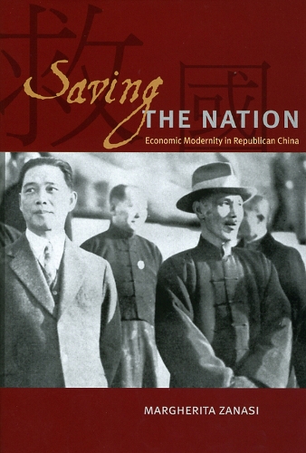 Бумажная книга «Saving the Nation: Economic Modernity in Republican China», автор Маргарита Занаси - фото №1