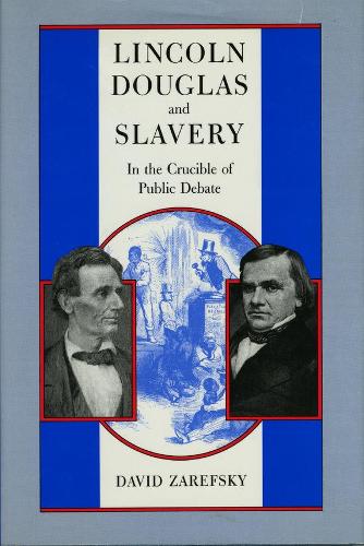 Бумажная книга «Lincoln, Douglas, and Slavery: In the Crucible of Public Debate», автор Дэвид Зарефски - фото №1